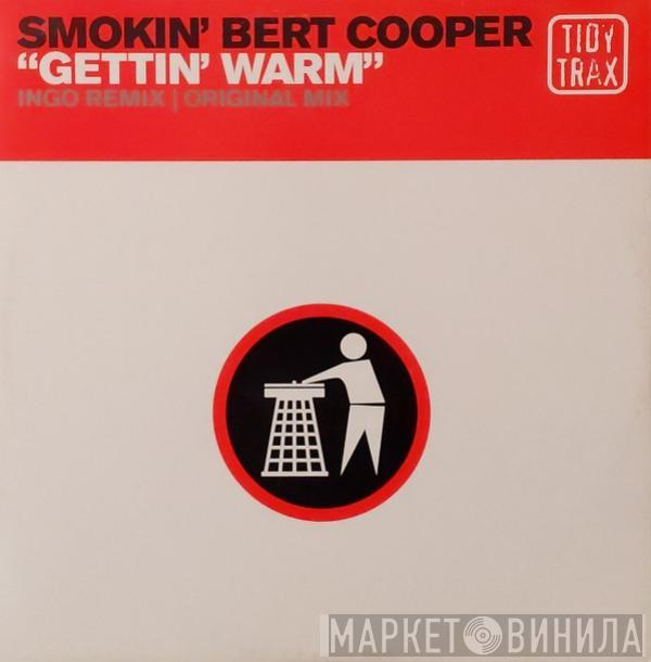  Smokin' Bert Cooper  - Gettin' Warm