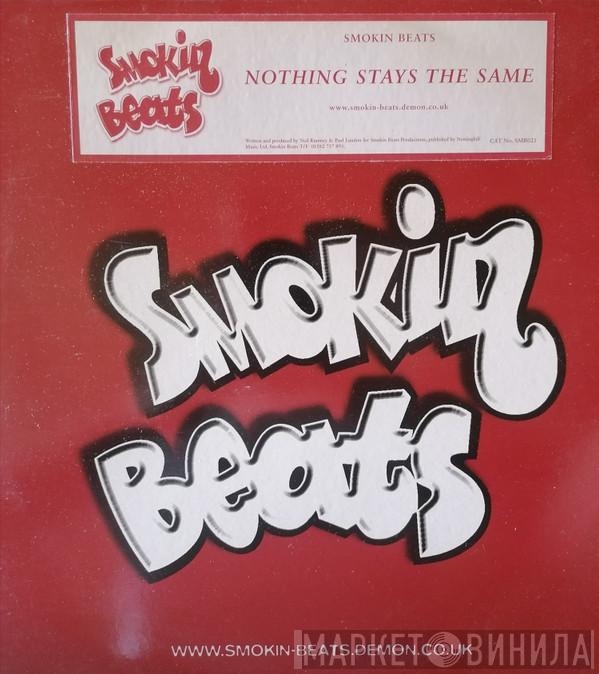 Smokin Beats - Nothing Stays The Same