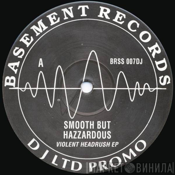Smooth But Hazzardous - Violent Headrush EP