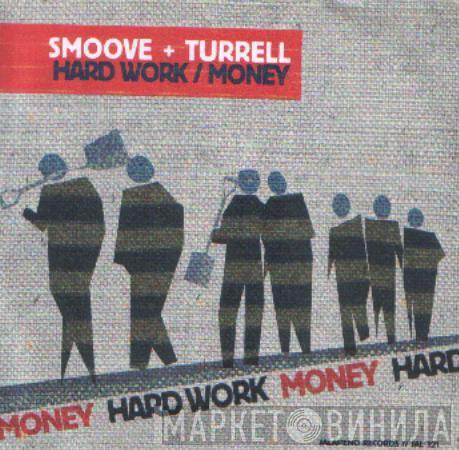 Smoove + Turrell - Hard Work / Money