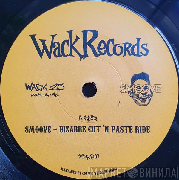  Smoove  - Bizarre Cut 'N Paste Ride / Summer Cyde