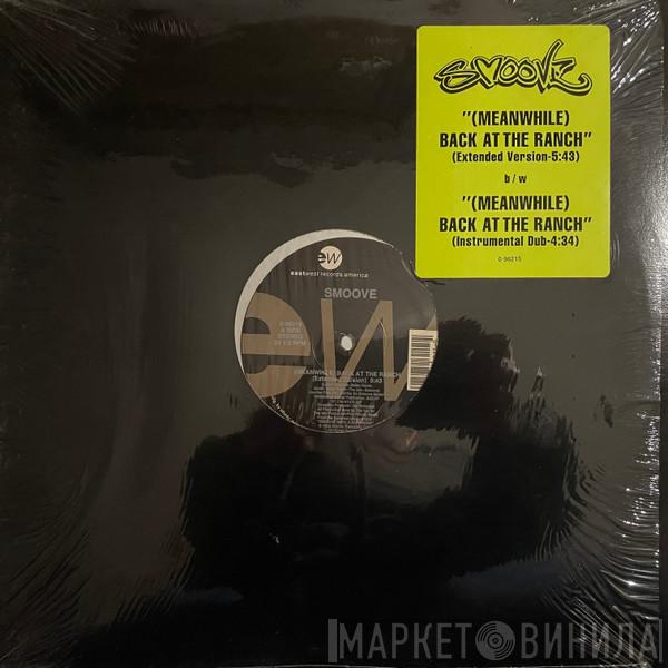 Smoove  - (Meanwhile) Back At The Ranch