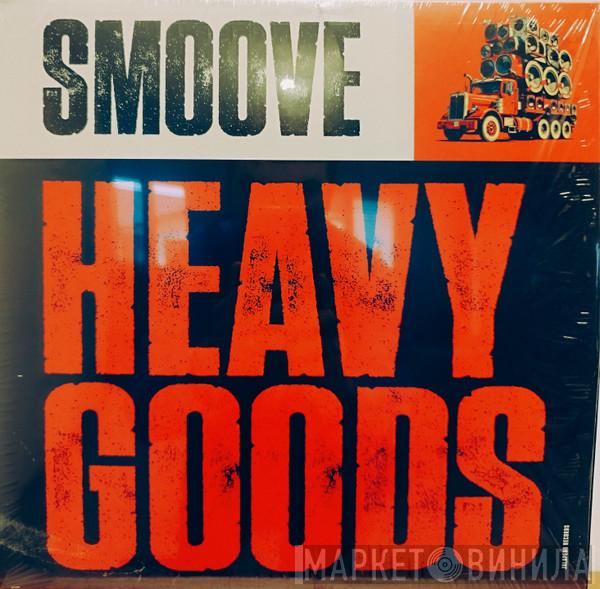 Smoove - Heavy Goods