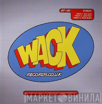 Smoove - Wack EP-W1