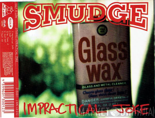  Smudge   - Impractical Joke