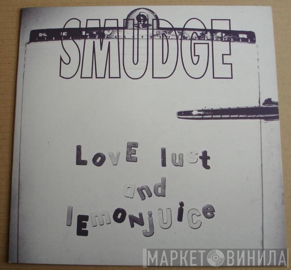  Smudge   - Love Lust And Lemonjuice
