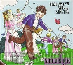  Smudge   - Real McCoy Wrong Sinatra