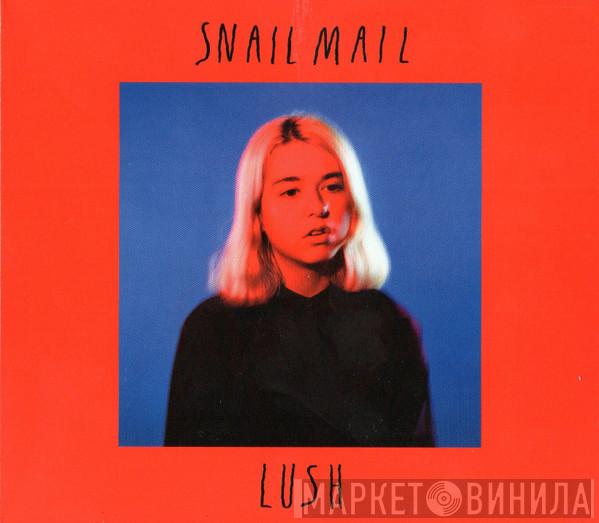 Snail Mail  - Lush