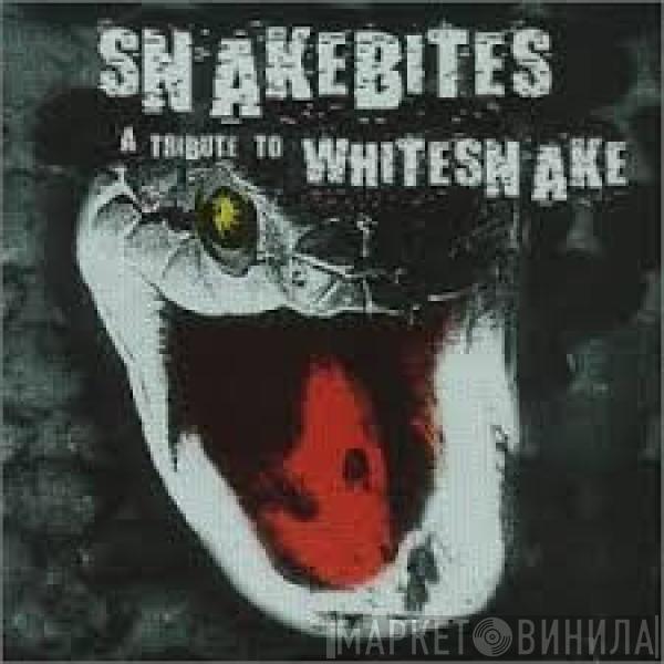  - Snakebites - A Tribute To Whitesnake