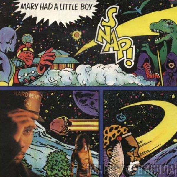  Snap!  - Mary Had A Little Boy