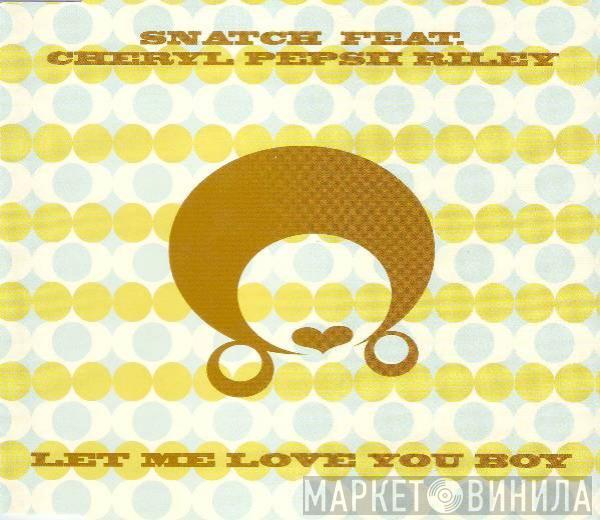  Snatch   - Let Me Love You Boy
