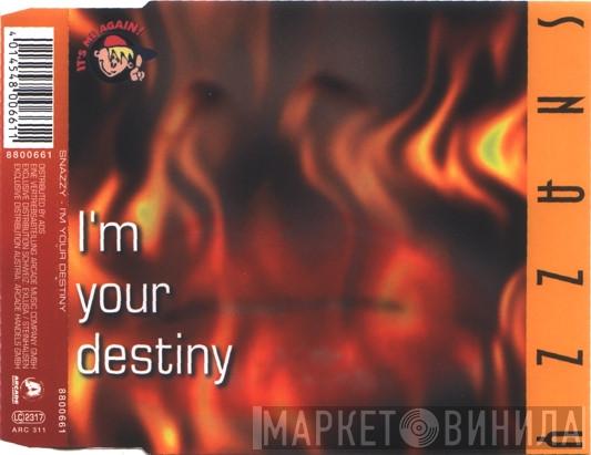  Snazzy  - I'm Your Destiny