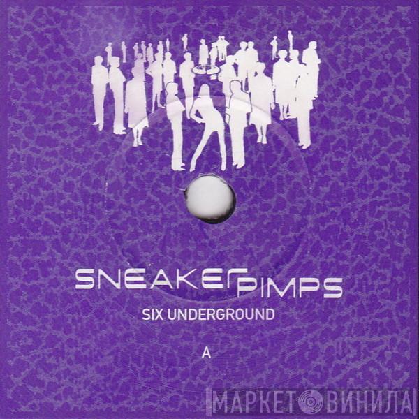  Sneaker Pimps  - 6 Underground