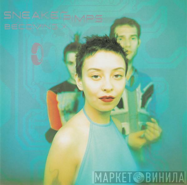  Sneaker Pimps  - Becoming X