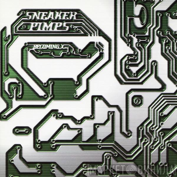 Sneaker Pimps  - Becoming X