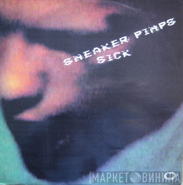 Sneaker Pimps - Sick