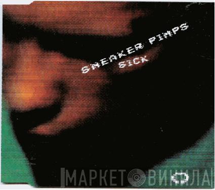  Sneaker Pimps  - Sick
