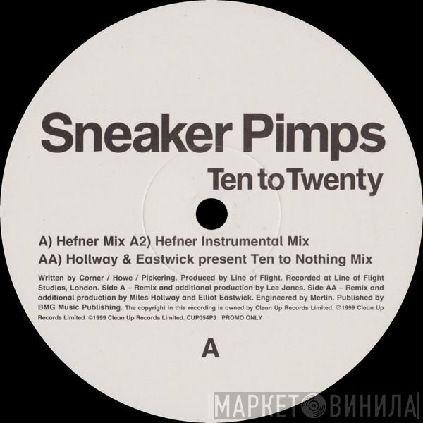  Sneaker Pimps  - Ten To Twenty