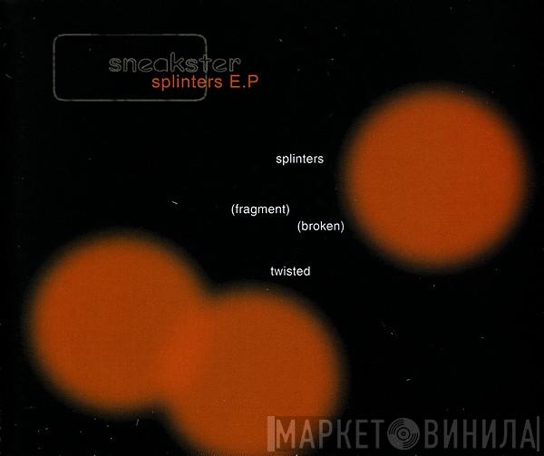 Sneakster - Splinters E.P