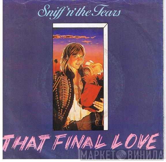 Sniff 'n' the Tears - That Final Love