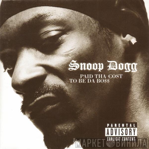  Snoop Dogg  - Paid Tha Cost To Be Da Bo$$