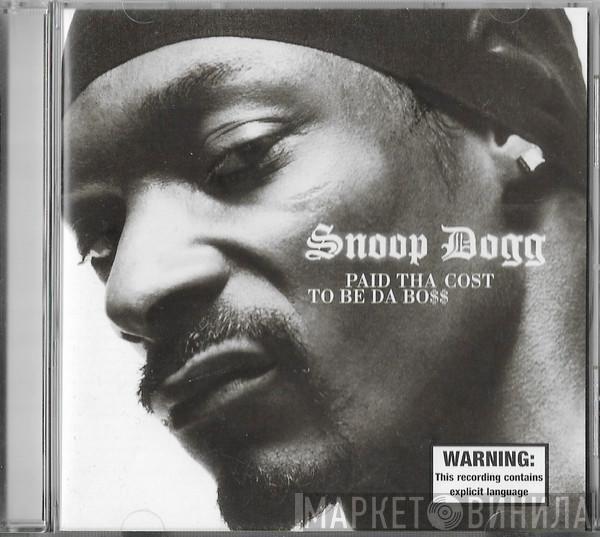  Snoop Dogg  - Paid Tha Cost To Be Da Bo$$
