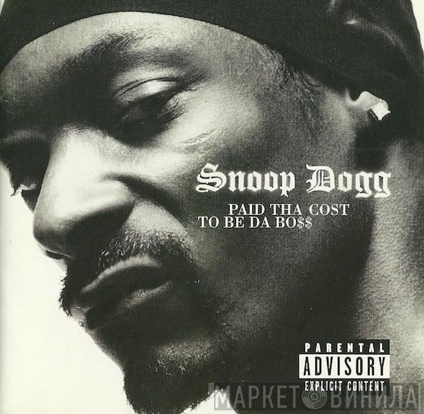  Snoop Dogg  - Paid Tha Cost To Be Da Bo$$