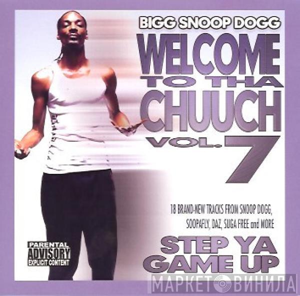  Snoop Dogg  - Welcome To Tha Chuuch Vol. 7 (Step Ya Game Up)