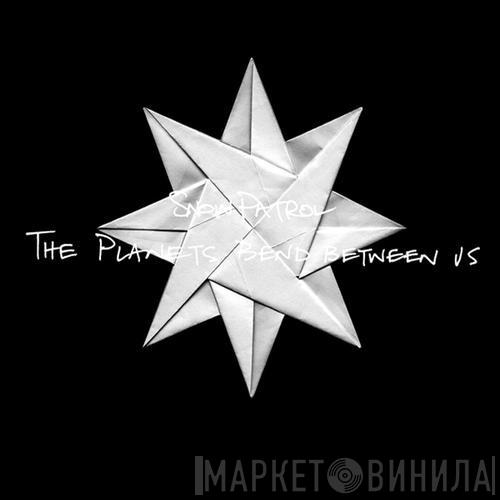 Snow Patrol - The Planets Bend Between Us