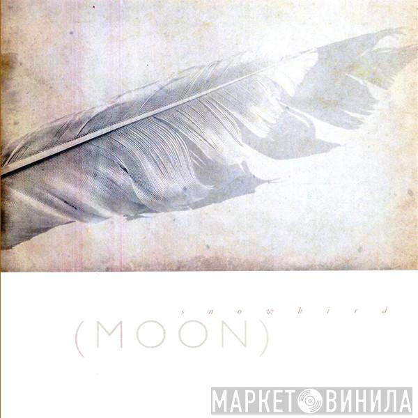 Snowbird - ( Moon )