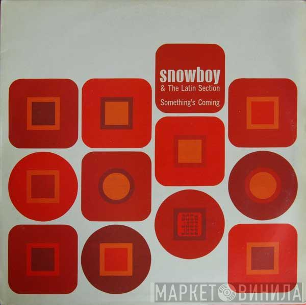 Snowboy & The Latin Section - Something's Coming