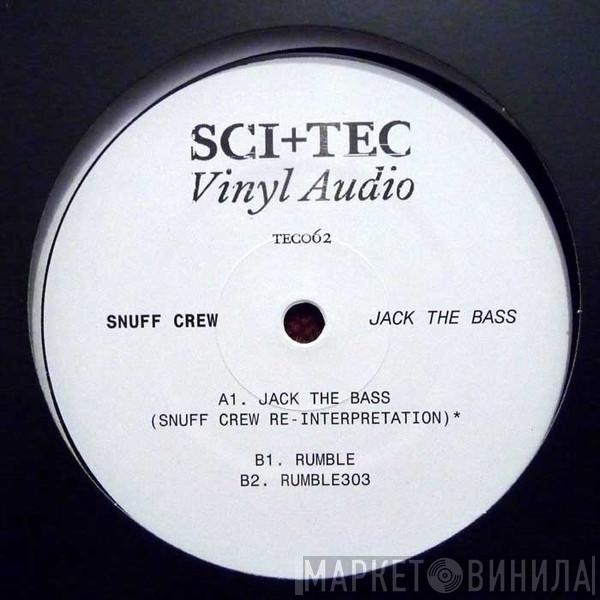 Snuff Crew - Jack The Bass