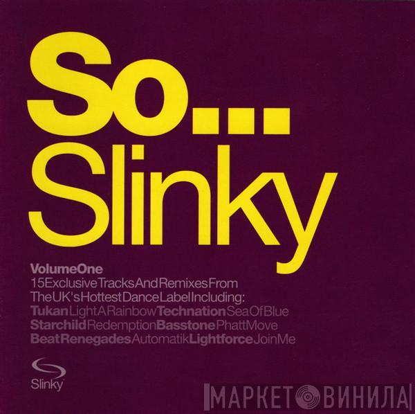  - So...Slinky -  Volume One
