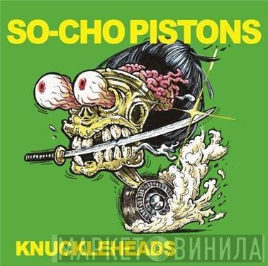 So-Cho Pistons - Knuckleheads