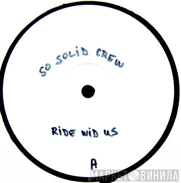  So Solid Crew  - Ride Wid Us