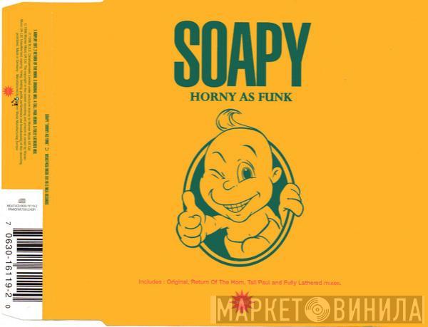  Soapy  - Horny As Funk