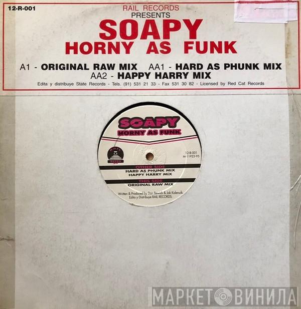 Soapy - Horny As Funk