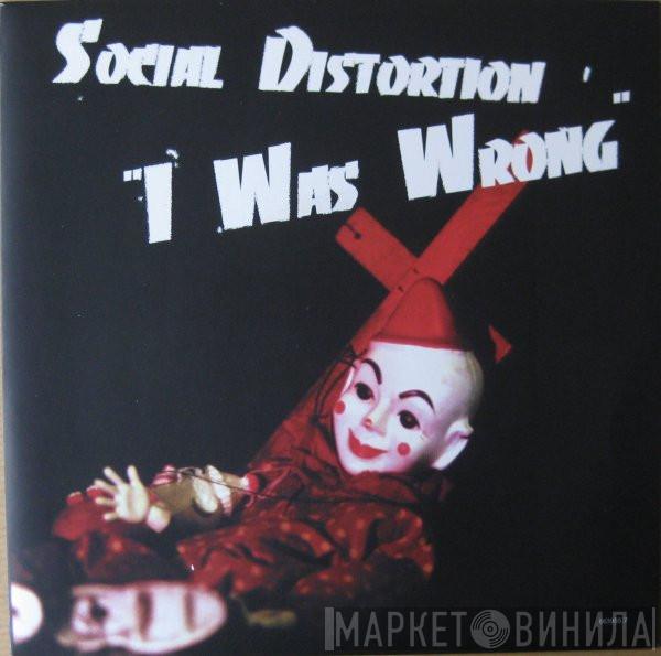  Social Distortion  - I Was Wrong