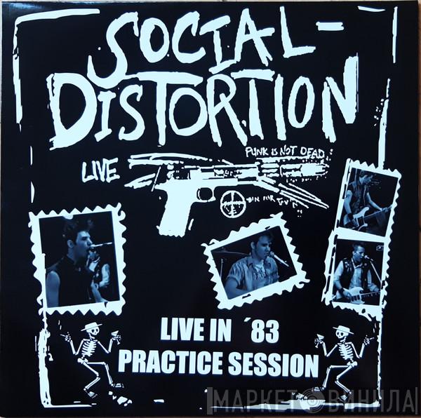  Social Distortion  - Live In '83 - Practice Session