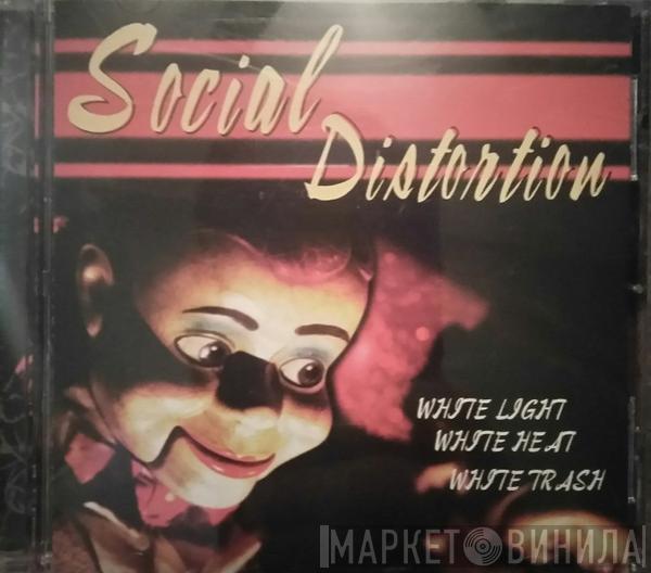 Social Distortion - White Light, White Heat, White Trash