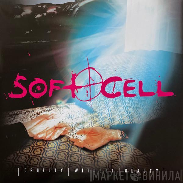 Soft Cell - Cruelty Without Beauty