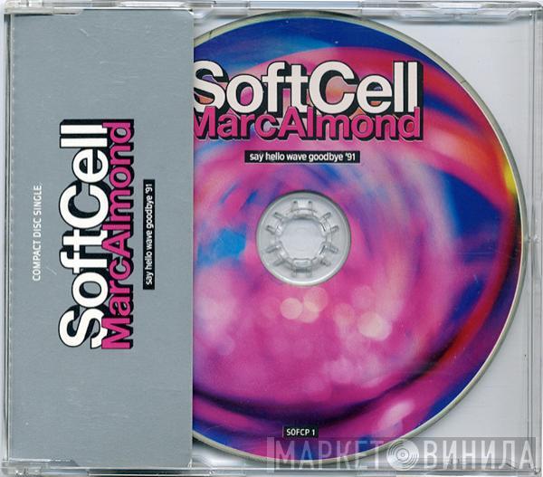 Soft Cell, Marc Almond - Say Hello Wave Goodbye '91