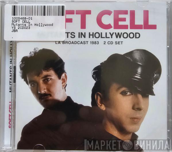 Soft Cell - Mutants In Hollywood