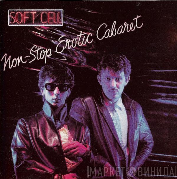  Soft Cell  - Non-Stop Erotic Cabaret