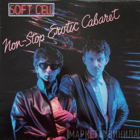  Soft Cell  - Non-Stop Erotic Cabaret