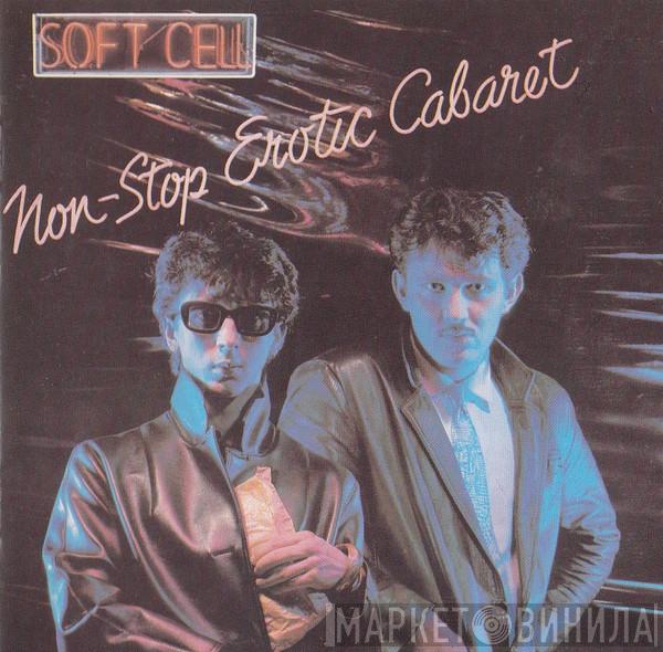  Soft Cell  - Non-Stop Erotic Cabaret