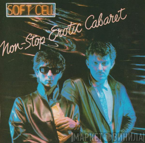  Soft Cell  - Non-Stop Erotic Cabaret