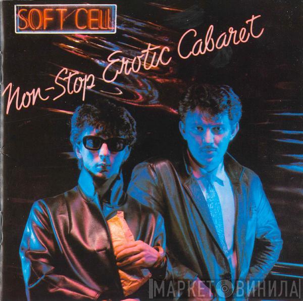  Soft Cell  - Non-Stop Erotic Cabaret
