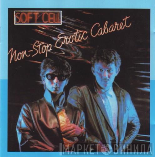  Soft Cell  - Non-Stop Erotic Cabaret