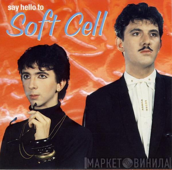 Soft Cell - Say Hello To Soft Cell
